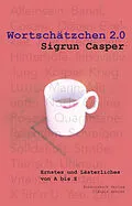E-Book (epub) Wortschätzchen 2.0 von Sigrun Casper