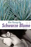 E-Book (epub) Schwarze Blume von Young-Ha Kim