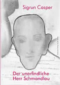 E-Book (epub) Der unerfindliche Herr Schmandlau von Sigrun Casper