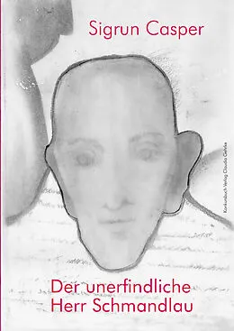 E-Book (epub) Der unerfindliche Herr Schmandlau von Sigrun Casper