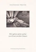 E-Book (epub) Wir gehen jetzt weiter zum brennenden Hasen von Peter Ertle, Armin Bremicker