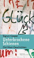 E-Book (epub) Unterbrochene Schienen von Sigrun Casper