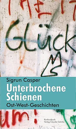 E-Book (epub) Unterbrochene Schienen von Sigrun Casper