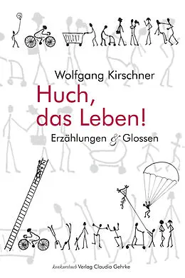 E-Book (epub) Huch, das Leben! von Wolfgang Kirschner