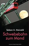 E-Book (epub) Schwebebahn zum Mond von Salean A. Maiwald