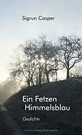 E-Book (epub) Ein Fetzen Himmelsblau von Sigrun Casper