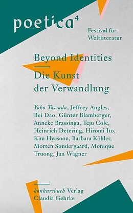 E-Book (epub) poetica 4. Festival für Weltliteratur Beyond Identities von Yoko Tawada, Barbara Köhler, Morten Søndergaard