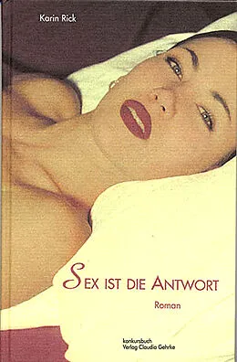 E-Book (epub) Sex ist die Antwort von Karin Rick