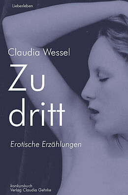 E-Book (epub) Zu dritt von Claudia Wessel