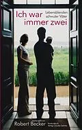 E-Book (epub) Ich war immer zwei. von Robert Becker