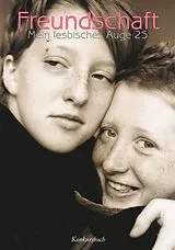 Kartonierter Einband Mein lesbisches Auge 25: Freundschaft von Regina Nössler