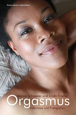 E-Book (epub) Orgasmus. Interviews und Fotografien von Marion Schneider