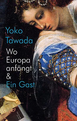 E-Book (epub) Wo Europa anfängt & Ein Gast von Yoko Tawada