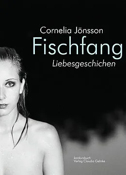 E-Book (epub) Fischfang. Liebesgeschichten von Cornelia Jönsson