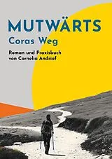 Kartonierter Einband Mutwärts. Coras Weg. von Cornelia Funke