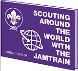 eBook (pdf) Scouting around the World with the Jamtrain de Hartmut Keyler