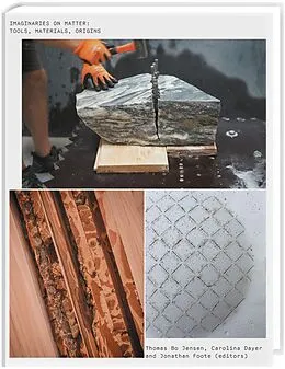 E-Book (pdf) IMAGINARIES ON MATTER: TOOLS, MATERIALS, ORIGINS von Thomas Bo Jensen, Carolina Dayer, Jonathan Foote