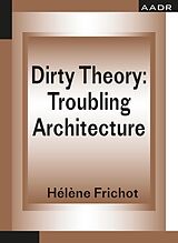E-Book (epub) Dirty Theory von Hélène Frichot