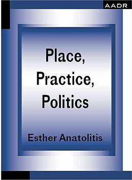 eBook (epub) Place, Practice, Politics de Esther Anatolitis