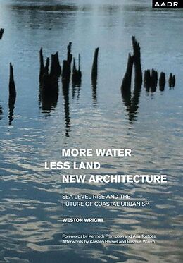 eBook (epub) MORE WATER LESS LAND NEW ARCHITECTURE de Weston Wright