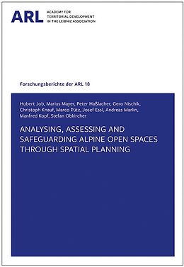 Kartonierter Einband Analysing, assessing and safeguarding Alpine open spaces through spatial planning von Hubert Job, Marius Mayer, Peter Haßlacher