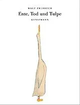 Fester Einband Ente, Tod und Tulpe von Wolf Erlbruch