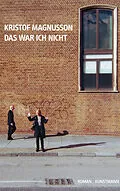 E-Book (epub) Das war ich nicht von Kristof Magnusson
