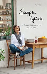 Fester Einband Suppenglück von Sonja Riker