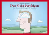 Fester Einband Den Geist beruhigen von Matthew Johnstone