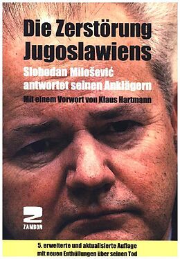 Kartonierter Einband Die Zerstörung Jugoslawiens von Slobodan Milosevic