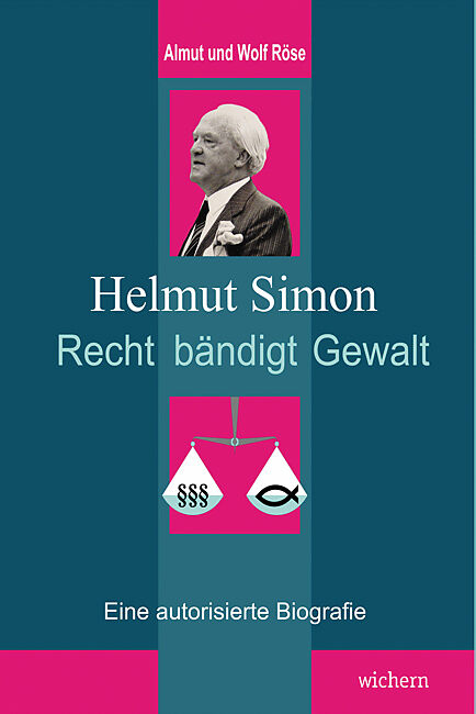 Helmut Simon - Recht bändigt Gewalt