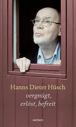 Fester Einband Vergnügt, erlöst, befreit von Hanns Dieter Hüsch