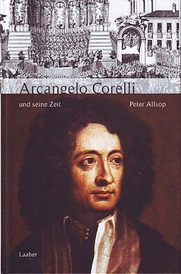 Fester Einband Arcangelo Corelli und seine Zeit von Peter Allsop