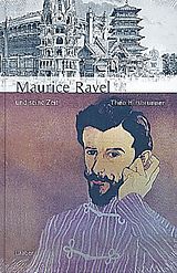 Fester Einband Maurice Ravel und seine Zeit von Theo Hirsbrunner