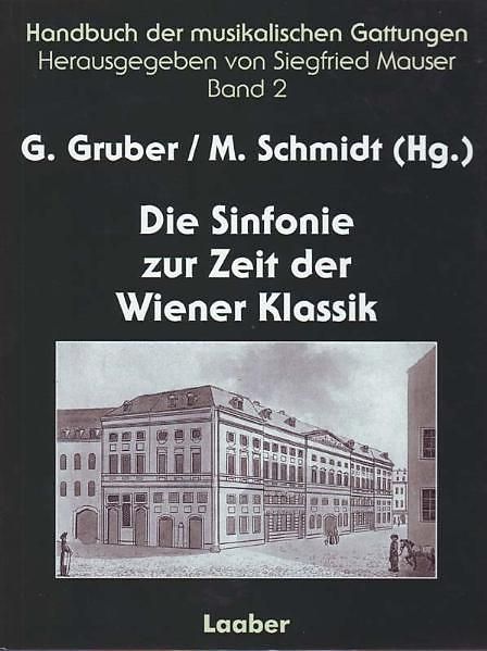 Handbuch der musikalischen Gattungen. Band 2. Bd. 2: Handbuch der musikalischen Gattungen 2: Die Sinfonie zur Zeit der Wiener Klassik