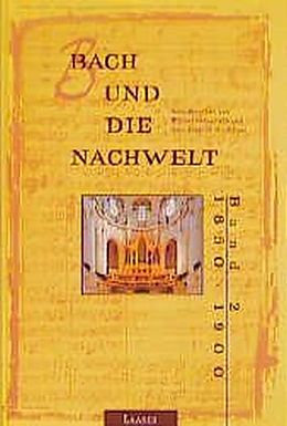 Fester Einband Bach und die Nachwelt. Bd. 2: Bach und die Nachwelt. 1850 - 1900 von 