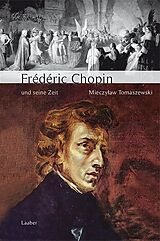 Fester Einband Frédéric Chopin und seine Zeit von Mieczyslaw Tomaszewski