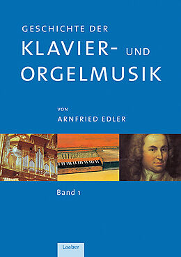 Fester Einband Geschichte der Klavier- und Orgelmusik von Arnfried Edler