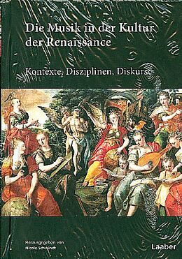 Fester Einband Die Musik in der Kultur der Renaissance von Nicole Schwindt-Gross