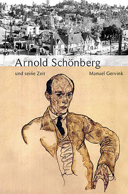 Fester Einband Arnold Schönberg und seine Zeit von Manuel Gervink