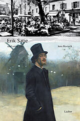 Fester Einband Erik Satie und seine Zeit von Jens Rosteck