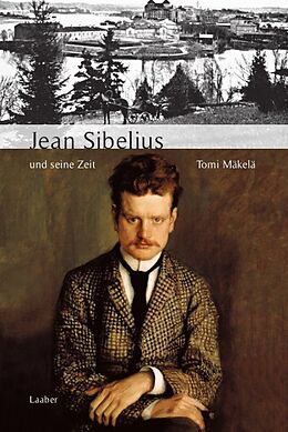 Fester Einband Jean Sibelius und seine Zeit von Tomi Mäkelä