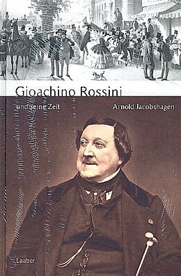 Fester Einband Gioachino Rossini und seine Zeit von Arnold Jacobshagen
