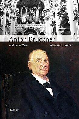 Fester Einband Anton Bruckner und seine Zeit von Alberto Fassone