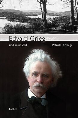 Fester Einband Edvard Grieg und seine Zeit von Patrick Dinslage