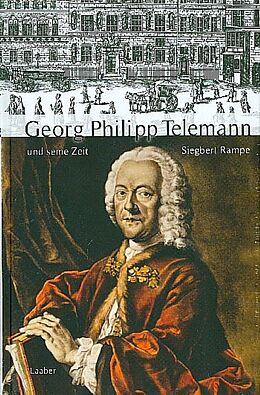 Georg Philipp Telemann und seine Zeit - Siegbert Rampe - Buch kaufen | Ex Libris