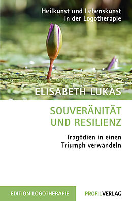 Kartonierter Einband Souveränität und Resilienz von Elisabeth Lukas