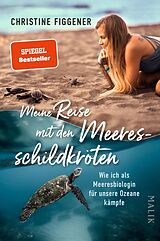 Kartonierter Einband Meine Reise mit den Meeresschildkröten von Christine Figgener