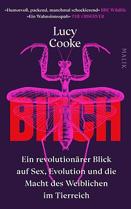 Fester Einband Bitch  Ein revolutionärer Blick auf Sex, Evolution und die Macht des Weiblichen im Tierreich von Lucy Cooke