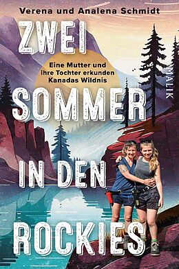 Kartonierter Einband Zwei Sommer in den Rockies von Verena Schmidt, Analena Schmidt